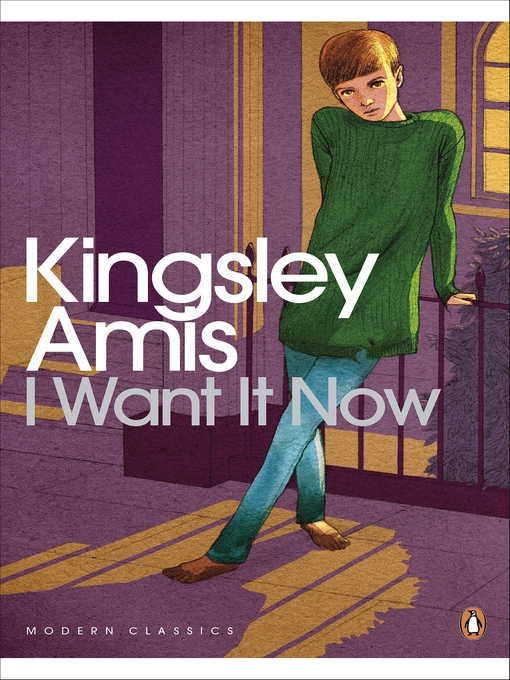 Title details for I Want It Now by Kingsley Amis - Available